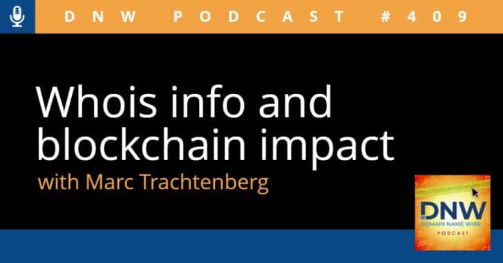 Imagen con fondo negro y las palabras "Información Whois e impacto de blockchain con Marc Trachtenberg" y "Podcast #409 de DNW"
