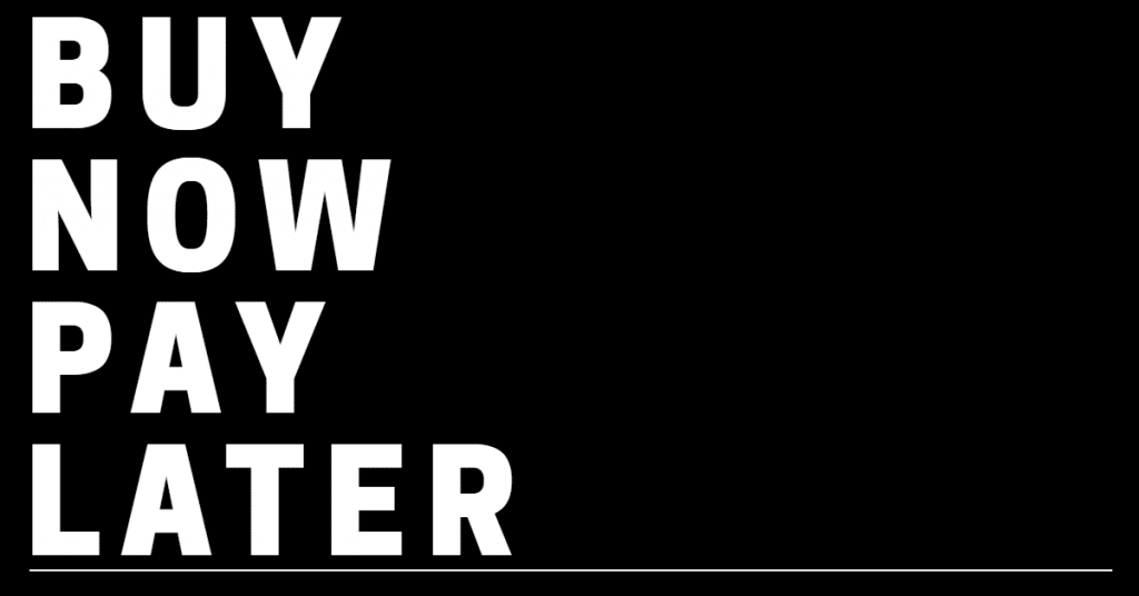 Graphic with black background and white letters that say "buy now pay later"