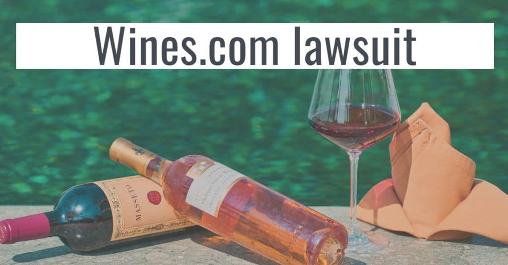 Picture of two bottles of wine and a glass of wine next to a pool with the words "wines.com lawsuit"