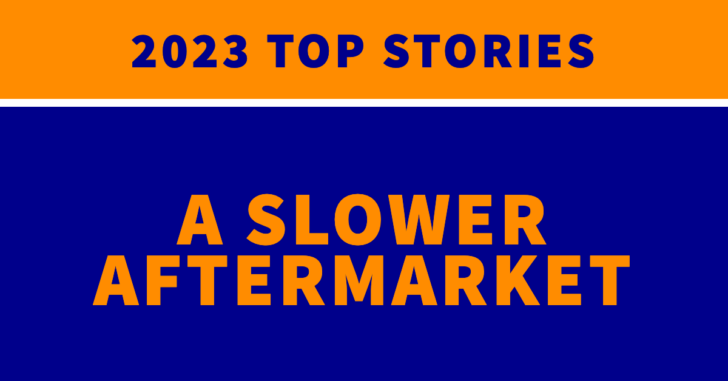 2023 top stories: a slower aftermarket