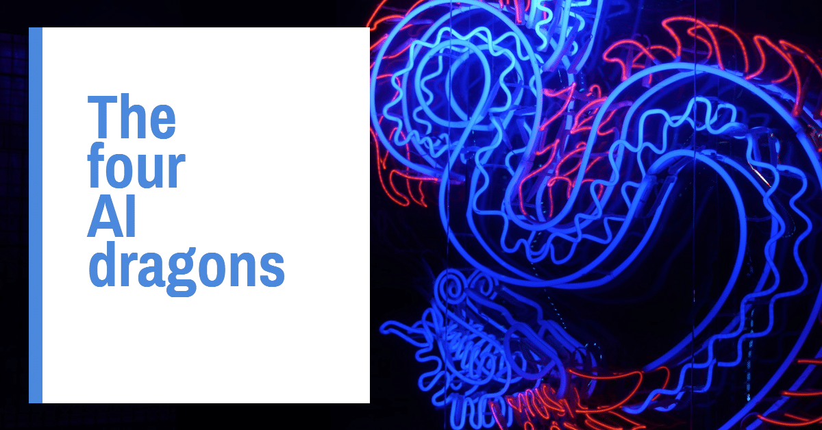 Picture of a neon dragon and the words "the four AI dragons"