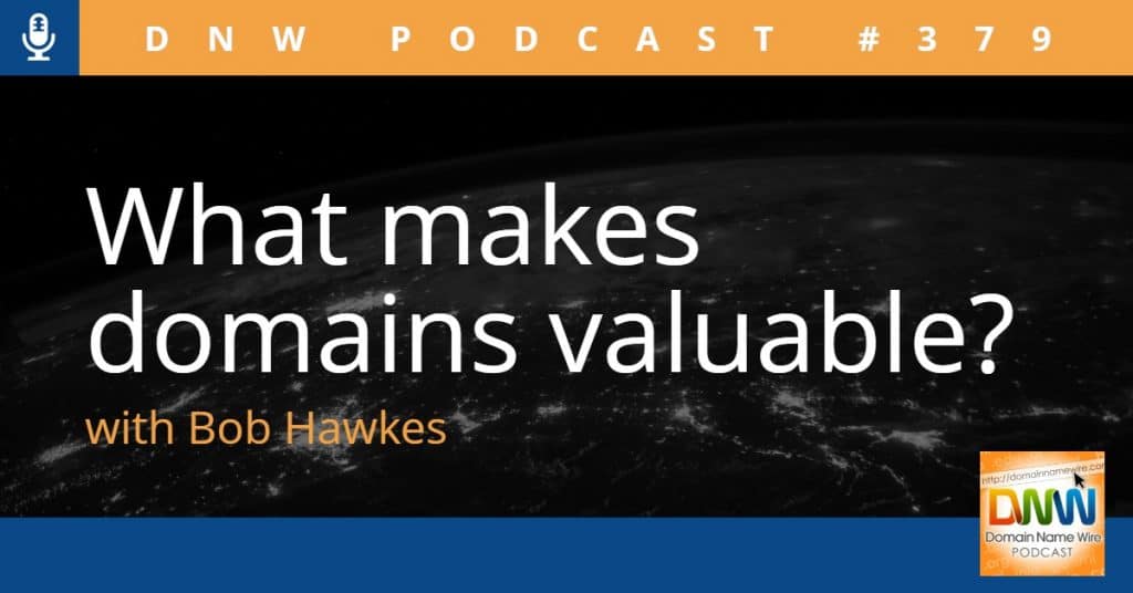 Graphic that asks "What makes domains valuable" and says Domain Name Wire Podcast #379