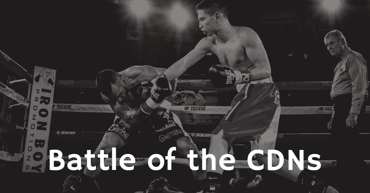 Picture of boxing match with the words "Battle of the CDNs"