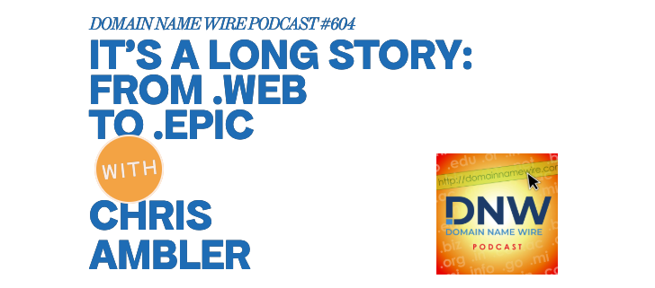 It’s a long story: from .web to .epic  – DNW Podcast #604