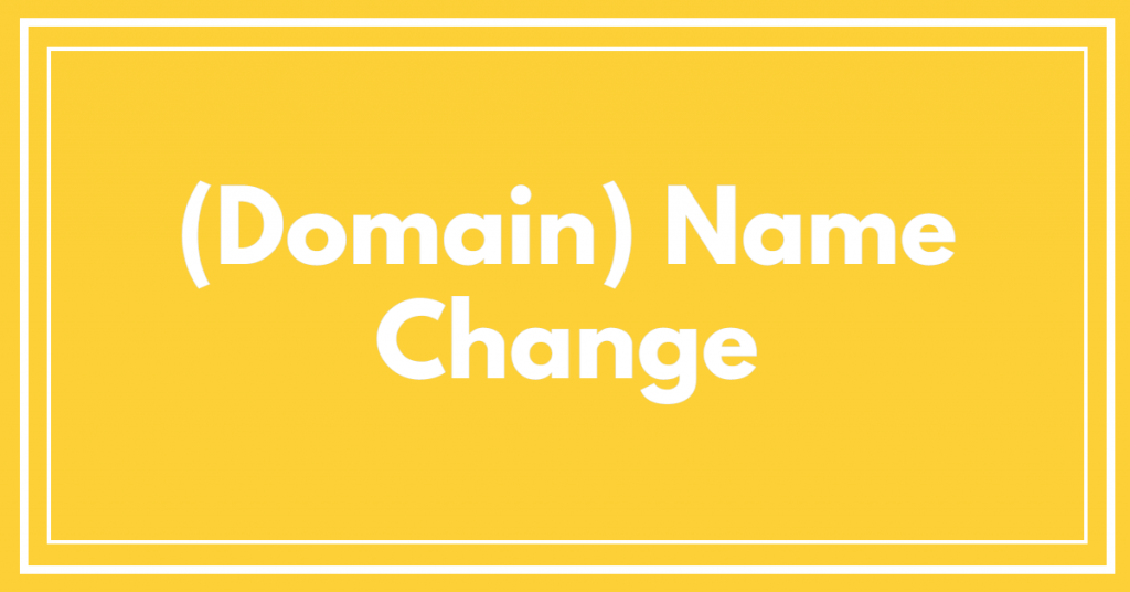 Yellow background with the words "Domain Name Change"