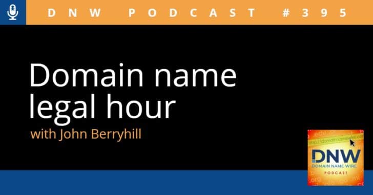 The words "Domain name legal hour with John Berryhill" on a black background and "DNW Podcast #395" on an orange background