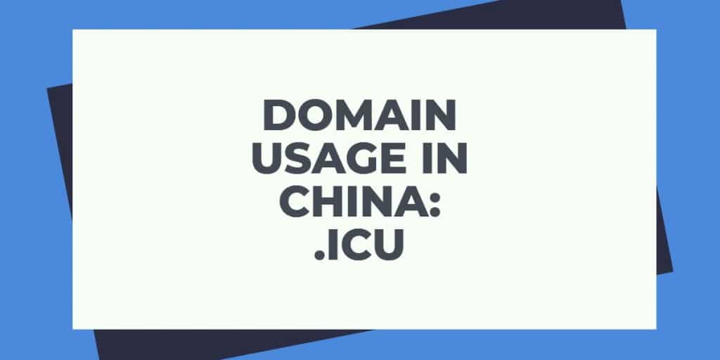 the words "domain usage in China: .icu" on a white rectangle with a blue background