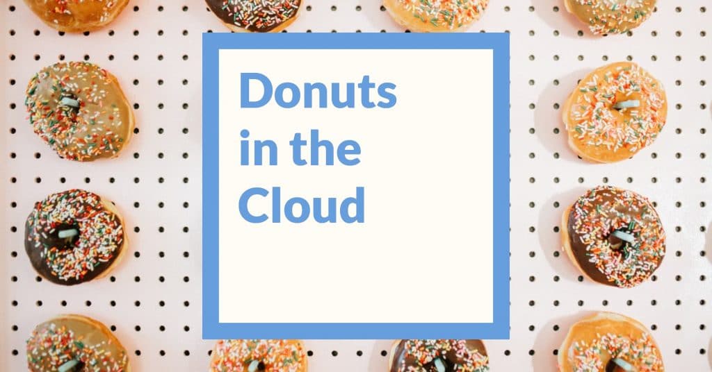 A picture of donuts on a tack board with the words "Donuts in the cloud"