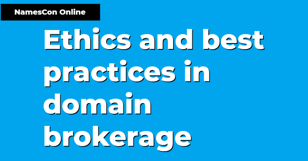 Graphic that says "ethics and best practices in domain brokerage"
