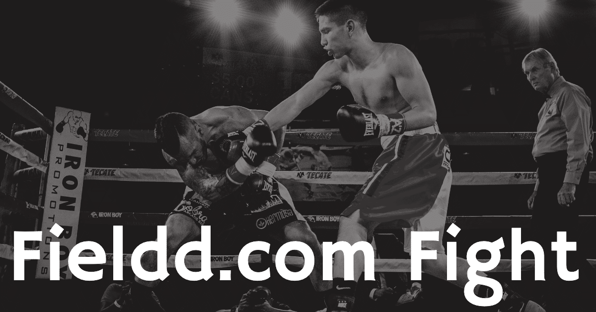 Picture of a boxing match with the words "fieldd.com fight"