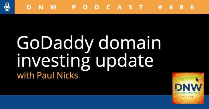 GoDaddy domain investing update – DNW Podcast #486