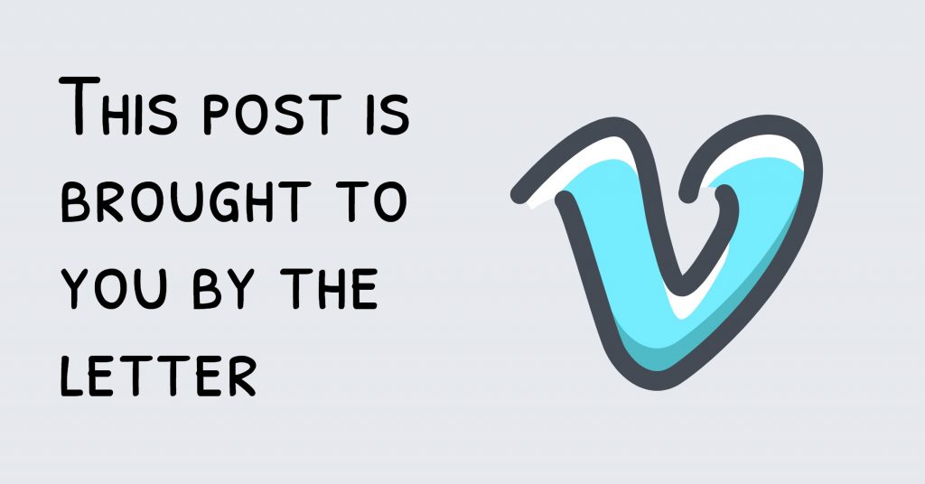 Graphic in the sesame street fashion that says "This post is brought to you by the letter V". The V is stylized in blue.