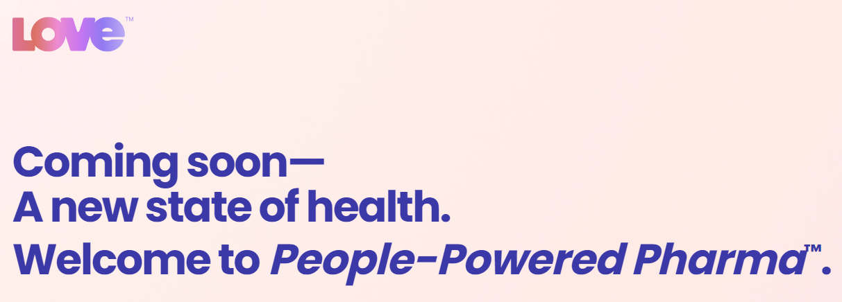 Screenshot of love.com with the words "coming soon - a new state of health. Welcome to people-powered pharma."