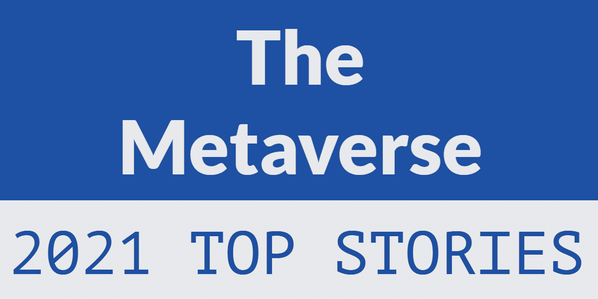 Graphic with the words "The Metaverse" and "2021 Top Stories"