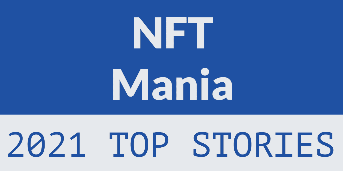 Graphic that says "NFT Mania" and "2021 top stories"