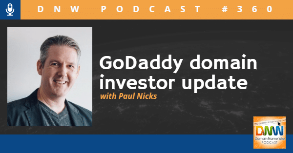 Photo of Paul Nicks with the words "GoDaddy domain investor update"