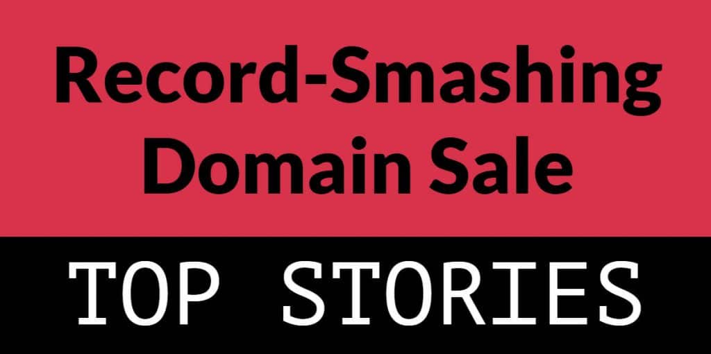 Graphic rectangle with red and black background and the words "record smashing domain sale" and "top stories"