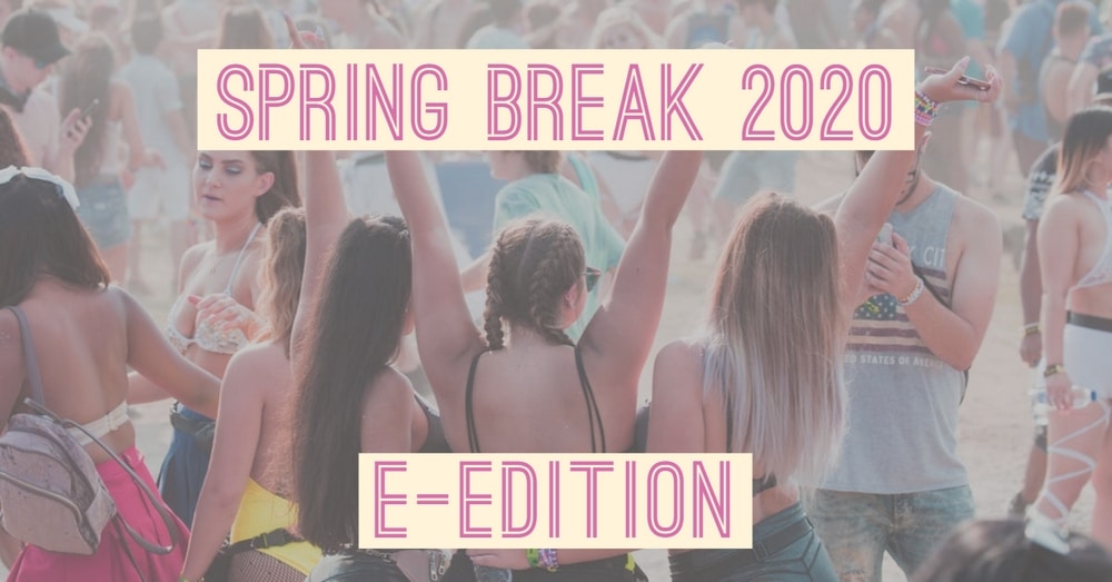 Picture of beach party with the words "spring break 2020 e-edition"