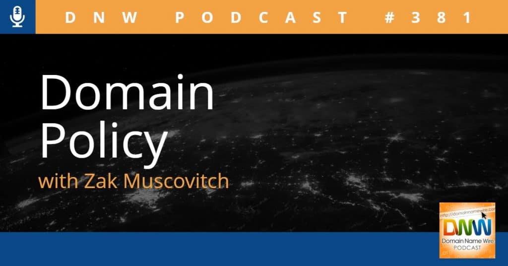 Graphic with view of earth at night and the words "domain policy with Zak Muscovitch" and DNW Podcast #381